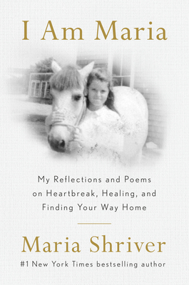 I Am Maria: My Poems and Reflections on Heartbreak, Healing, and Hope