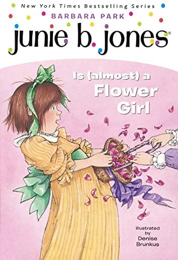 Junie B. Jones Is (Almost) a Flower Girl