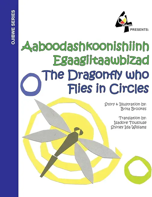 The Dragonfly Who Flies in Circles: Aaboodashkoonishiinh Egaagiitaawbizad