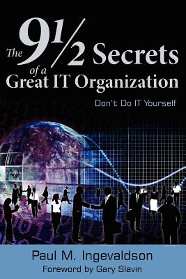 The 9 1/2 Secrets of a Great IT Organization: Don't Do IT Yourself