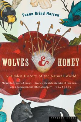 Wolves and Honey: A Hidden History of the Natural World