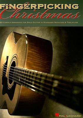 Fingerpicking Christmas: 20 Carols Arranged for Solo Guitar in Notes & Tablature