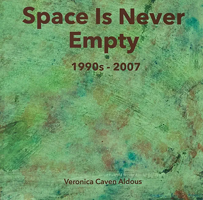 Space Is Never Empty 1990s - 2007