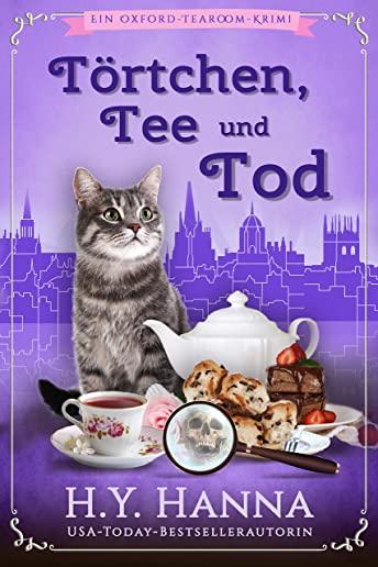 TÃƒÂ¶rtchen, Tee und Tod: Ein Oxford-Tearoom-Krimi 1