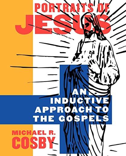 Portraits of Jesus: An Inductive Approach to the Gospels