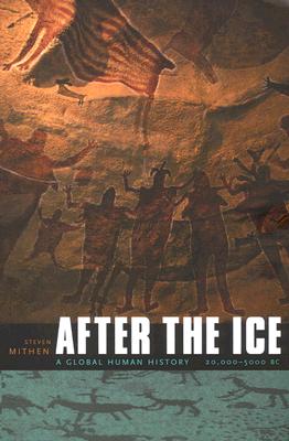 After the Ice: A Global Human History, 20,000-5000 BC