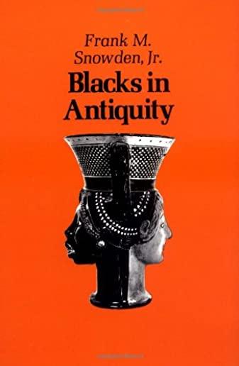 Blacks in Antiquity: Ethiopians in the Greco-Roman Experience