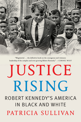 Justice Rising: Robert Kennedy's America in Black and White