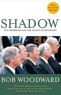 Shadow: Five Presidents and the Legacy of Watergate