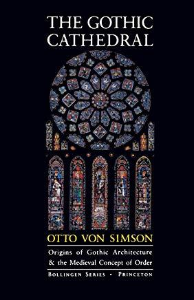 The Gothic Cathedral: Origins of Gothic Architecture and the Medieval Concept of Order - Expanded Edition