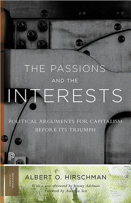 The Passions and the Interests: Political Arguments for Capitalism Before Its Triumph