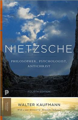 Nietzsche: Philosopher, Psychologist, Antichrist