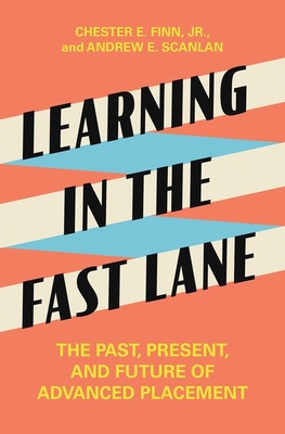 Learning in the Fast Lane: The Past, Present, and Future of Advanced Placement