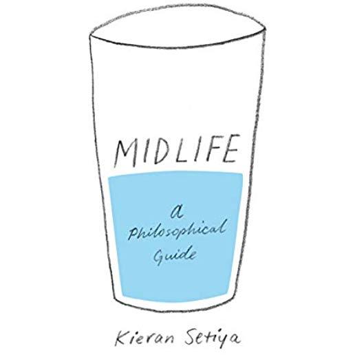 Midlife: A Philosophical Guide