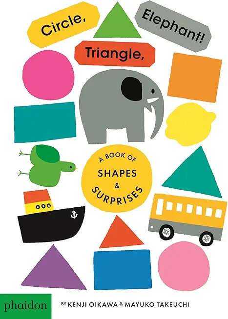 Circle, Triangle, Elephant!: A Book of Shapes & Surprises