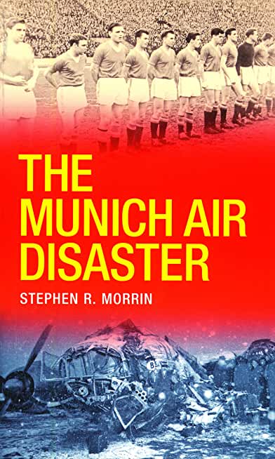 The Munich Air Disaster