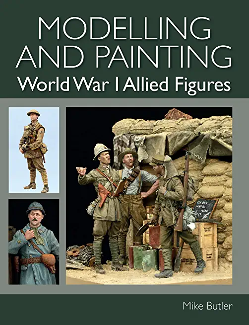 Modelling and Painting World War 1 Allied Figures