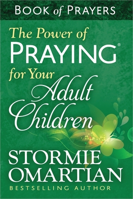 The Power of Praying(r) for Your Adult Children Book of Prayers