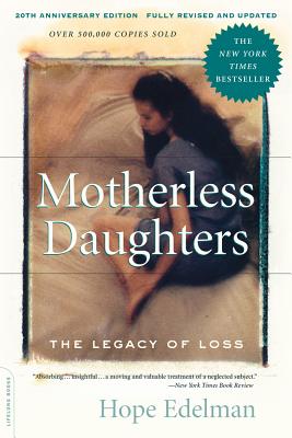 Motherless Daughters: The Legacy of Loss