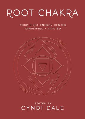 Root Chakra: Your First Energy Center Simplified and Applied