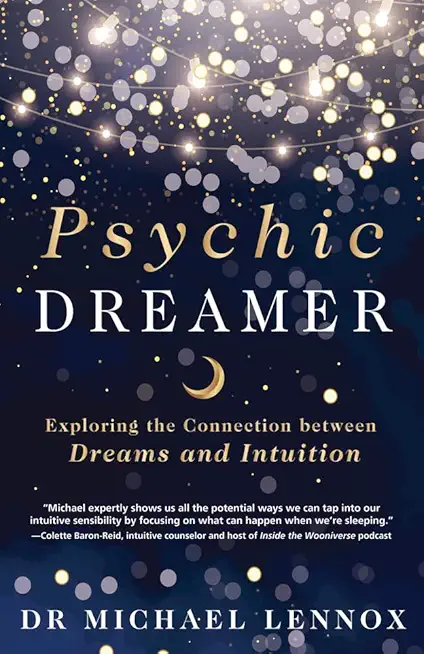 Psychic Dreamer: Exploring the Connection Between Dreams and Intuition