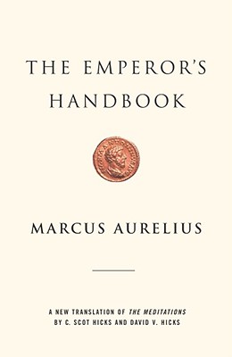 The Emperor's Handbook: A New Translation of the Meditations