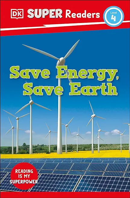 DK Super Readers Level 4 Save Energy, Save Earth