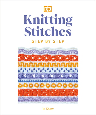 Knitting Stitches Step-By-Step: More Than 150 Essential Stitches to Knit, Purl, and Perfect