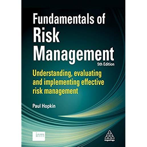 Fundamentals of Risk Management: Understanding, Evaluating and Implementing Effective Risk Management