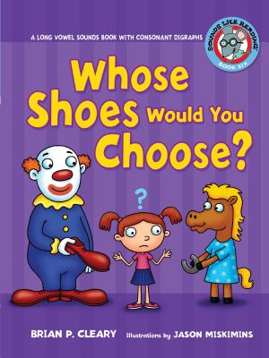 #6 Whose Shoes Would You Choose?: A Long Vowel Sounds Book with Consonant Digraphs