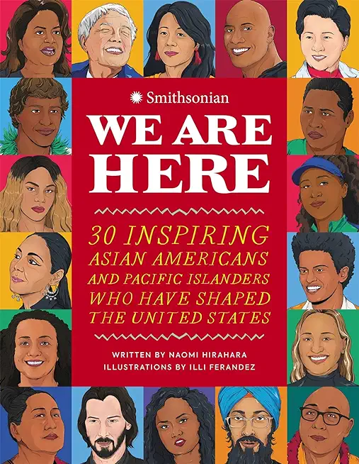 We Are Here: 30 Inspiring Asian Americans and Pacific Islanders Who Have Shaped the United States