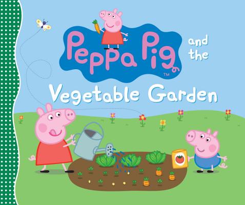 Peppa Pig and the Vegetable Garden