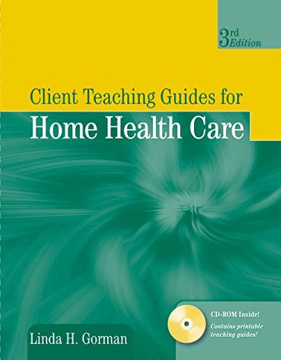 Client Teaching Guides for Home Health Care