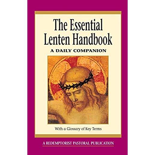 The Essential Lenten Handbook: A Daily Companion