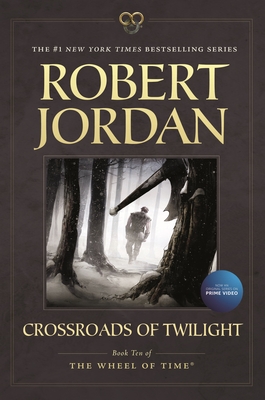 Crossroads of Twilight: Book Ten of 'the Wheel of Time'