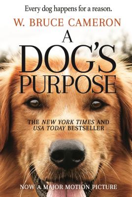 A Dog's Purpose: A Novel for Humans