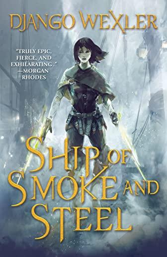 Ship of Smoke and Steel: The Wells of Sorcery, Book One