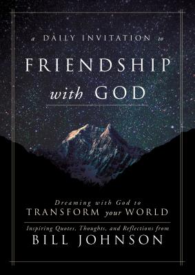 A Daily Invitation to Friendship with God: Dreaming with God to Transform Your World