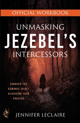 Unmasking Jezebel's Intercessors Official Workbook