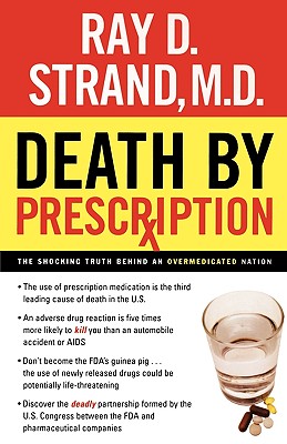 Death by Prescription: The Shocking Truth Behind an Overmedicated Nation