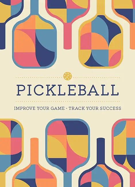 Pickleball: Improve Your Game - Track Your Success