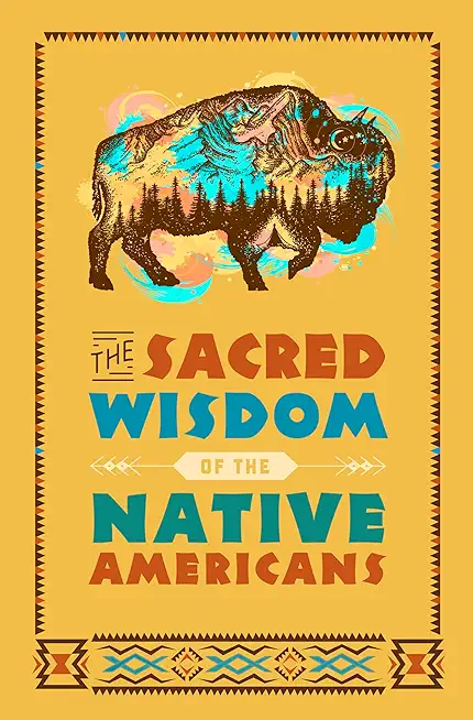 The Sacred Wisdom of the Native Americans