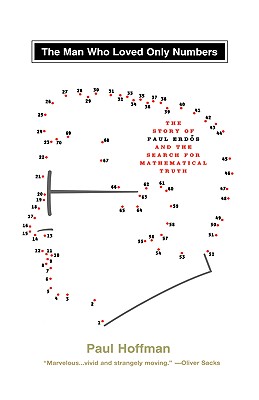 Man Who Loved Only Numbers: The Story of Paul Erdos & the Search for Mathematical