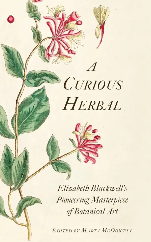 A Curious Herbal: Elizabeth Blackwell's Pioneering Masterpiece of Botanical Art