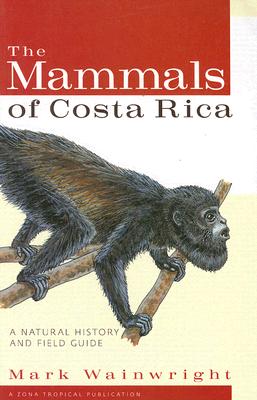 The Mammals of Costa Rica: A Natural History and Field Guide