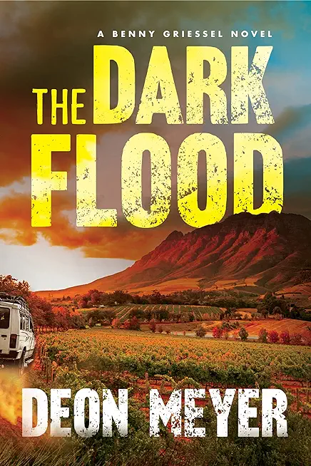 The Dark Flood: A Benny Griessel Novel