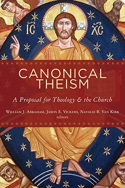 Canonical Theism: A Proposal for Theology and the Church