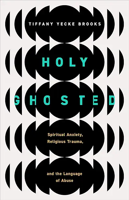 Holy Ghosted: Spiritual Anxiety, Religious Trauma, and the Language of Abuse