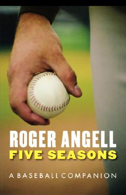 Five Seasons: A Baseball Companion