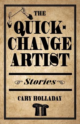 The Quick-Change Artist: Stories